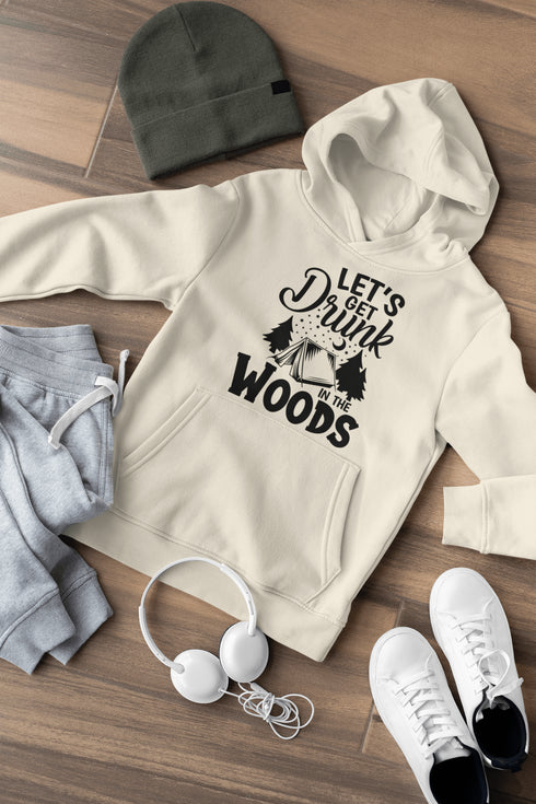 C & Win Sports Let's Get Drunk In The Woods Hoodie - C & Win Sports